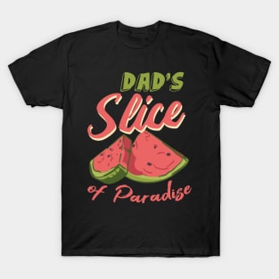 Dad's Slice Of Paradise, Funny Watermelon Lover T-Shirt